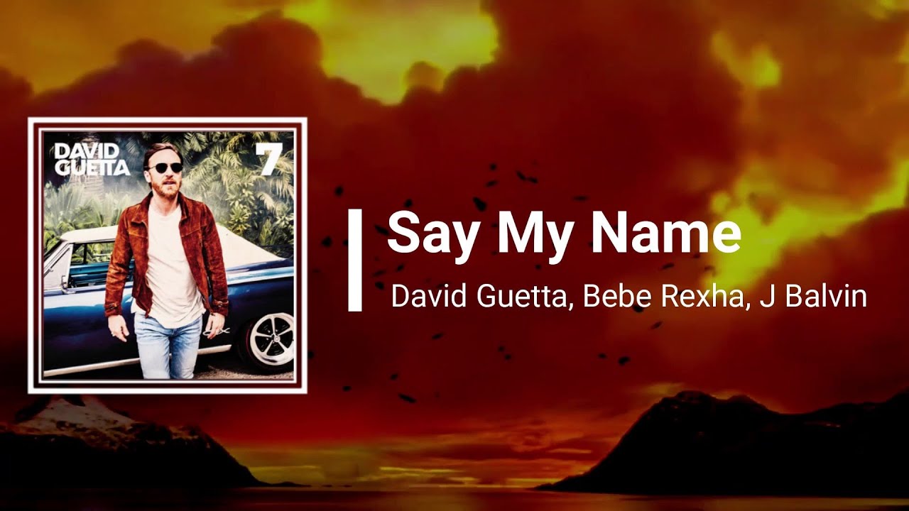 David Guetta - Say My Name ft. Bebe Rexha, J Balvin (Lyrics)