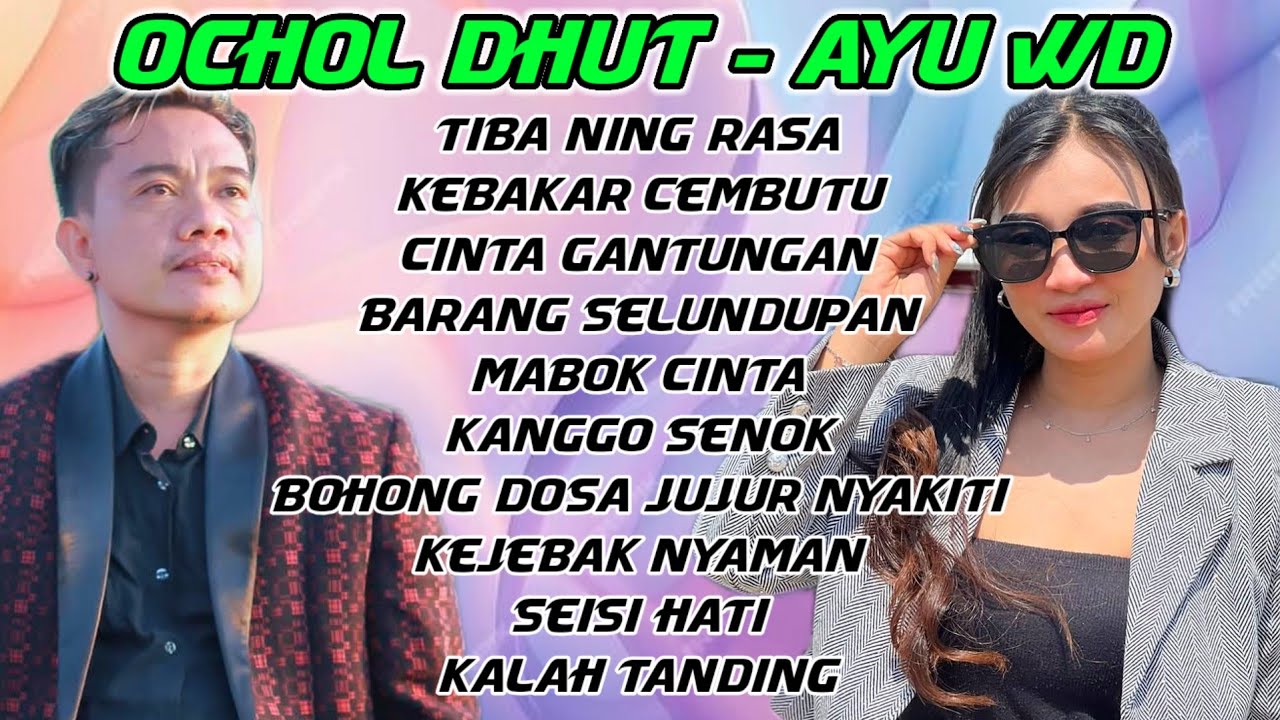 Full Album ‼️Tiba Ning Rasa - Kebakar Cemburu OCHOL DHUT - AYU WD Kumpulan Lagu Tarling