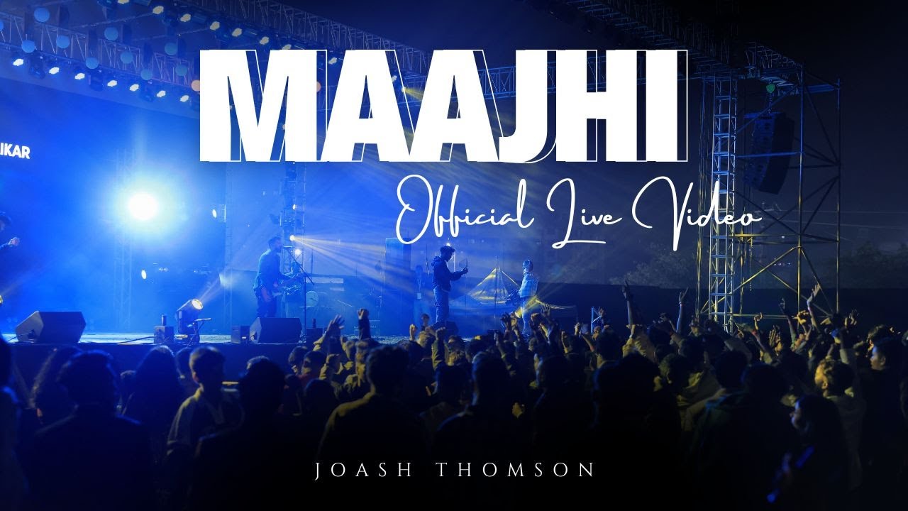 Joash Thomson - Maajhi (Official Live Video) | Yeshu Janmotsav 2024