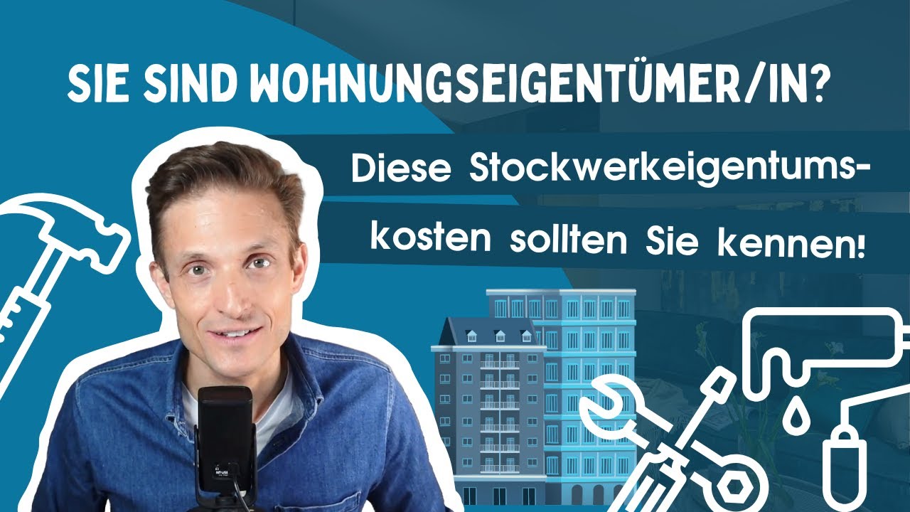 Wohnungseigentümer/in: Diese Stockwerkeigentumskosten sollten Sie kennen!