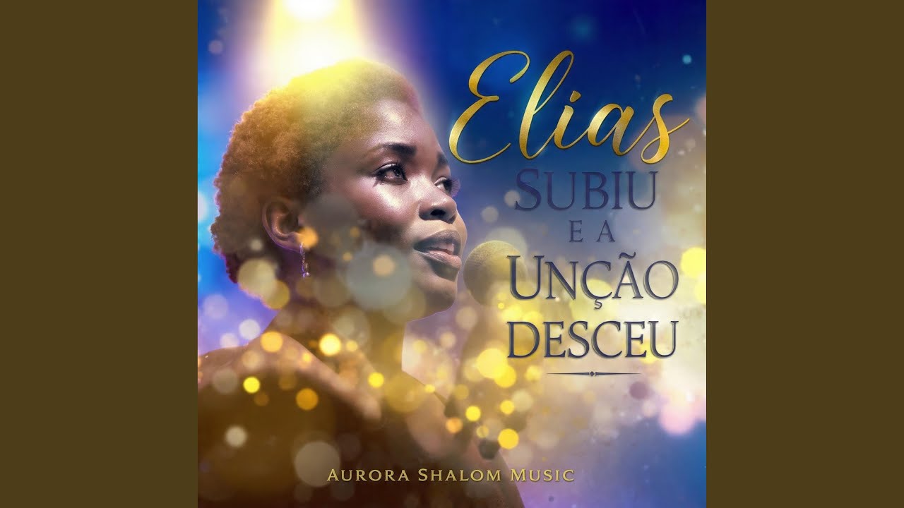 Elias Subiu E a Unção Desceu