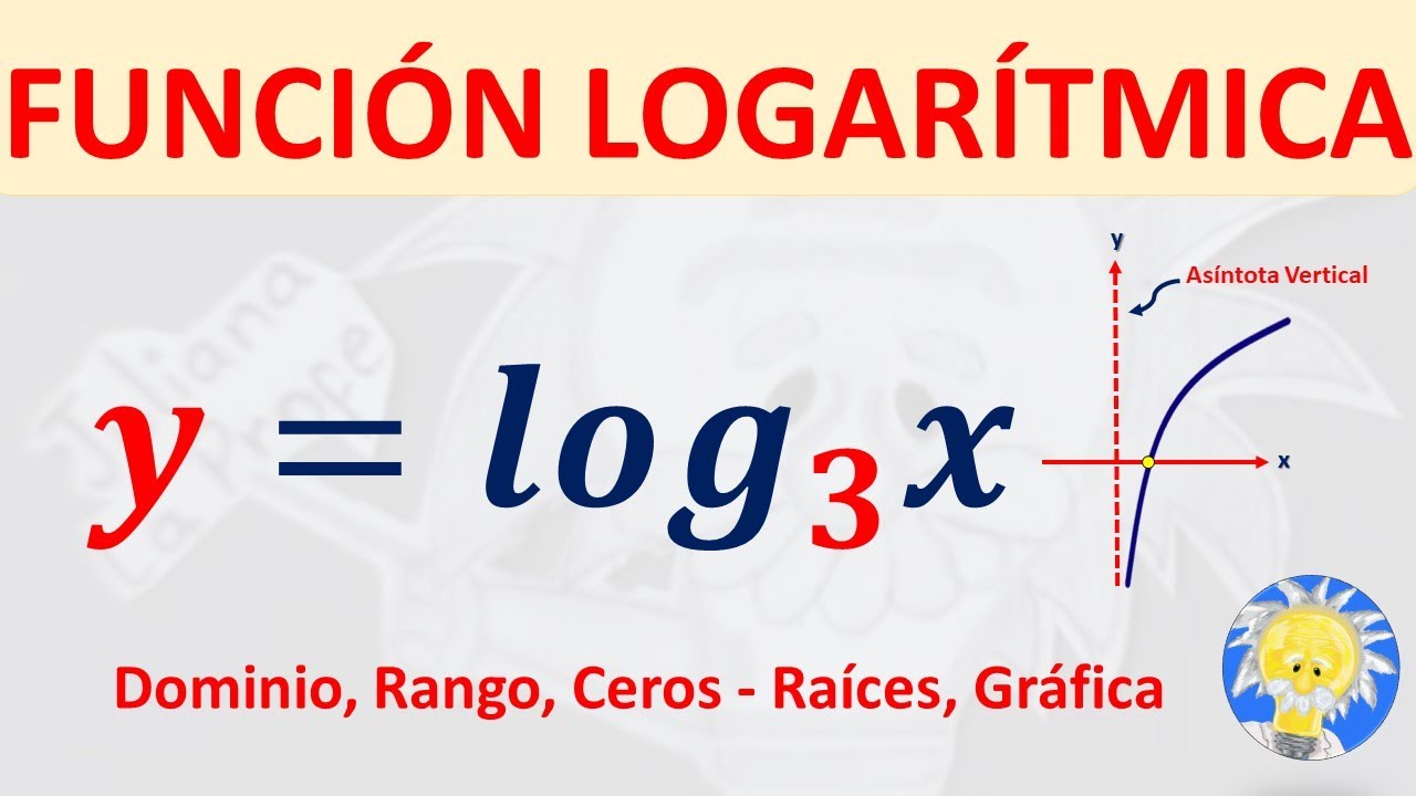 📉 FUNCIÓN LOGARÍTMICA: Dominio, Rango, Ceros, Gráfica, Asíntota y Caracteristicas | Juliana la Profe