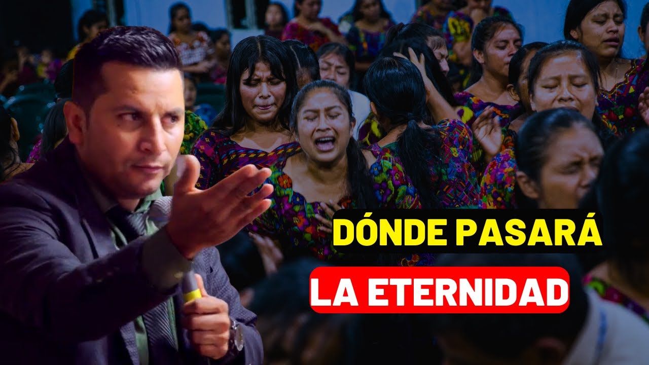 EL MENSAJE QUE TE HARÁ LLORAR! DÓNDE PASARÁS LA ETERNIDAD