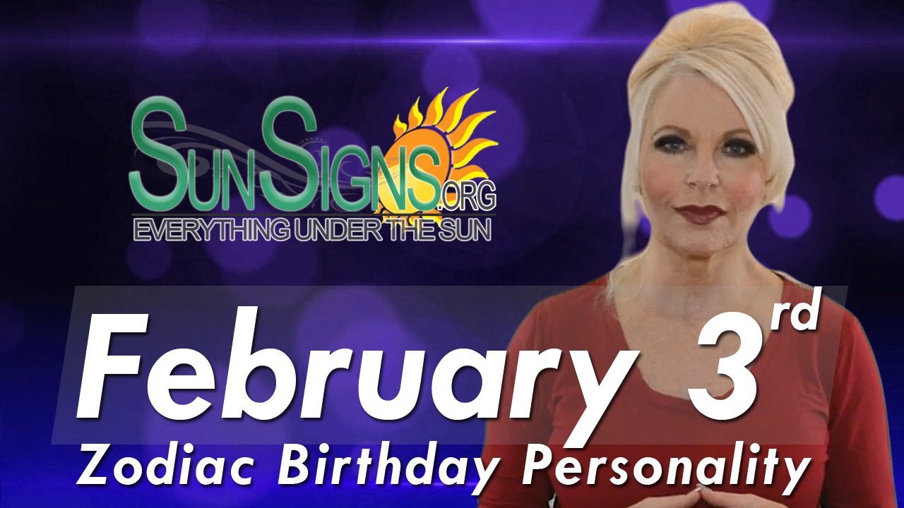 February 3rd Zodiac Horoscope Birthday Personality - Aquarius - Part 2