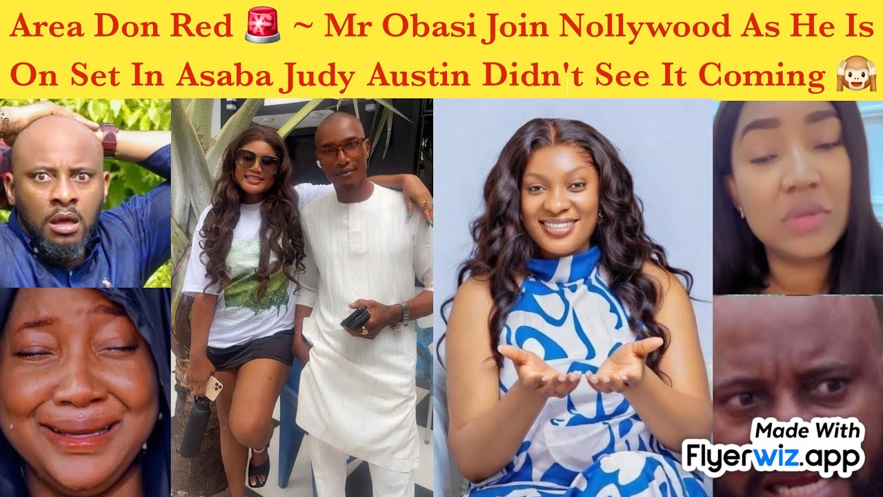 AREA DON RED 🚨 ~ MR OBASI JOIN NOLLYWOOD HE IS ONE SET JUDY AUSTIN DIDN'T SEE IT COMING 