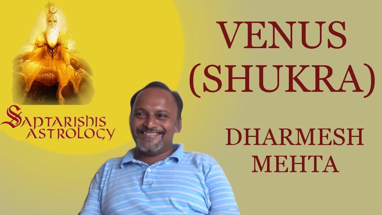 Venus (Shukra) - A Session with Dharmesh Mehta