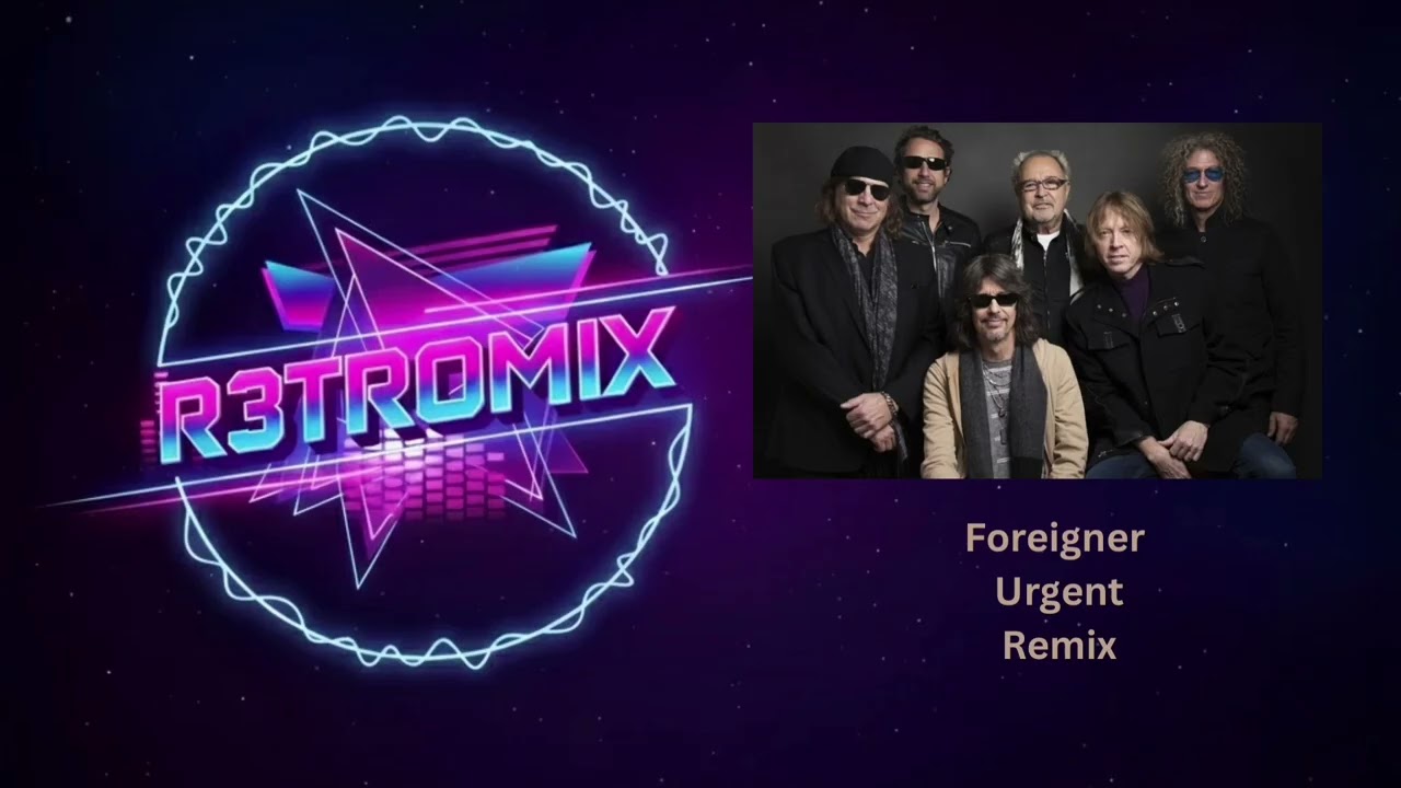 Foreigner - Urgent (R3TROMIX)