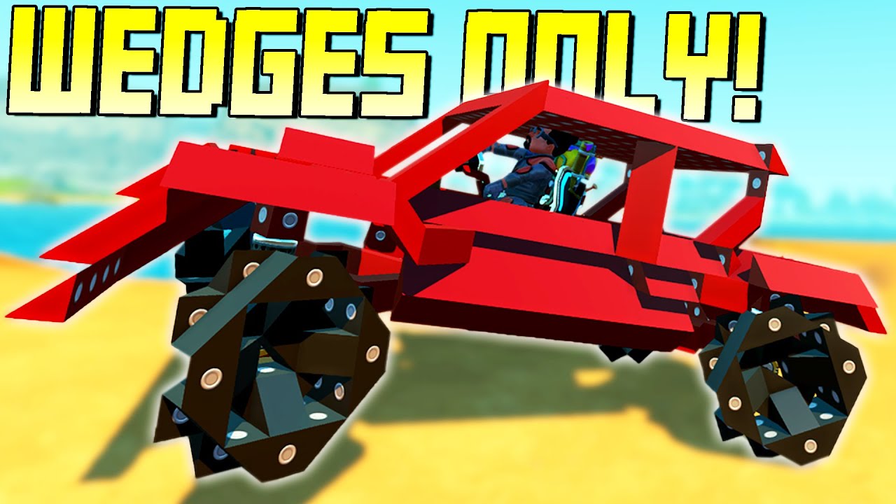 I Was Challenged To Build A Car ENTIRELY Out of WEDGES! - Scrap Mechanic Gameplay
