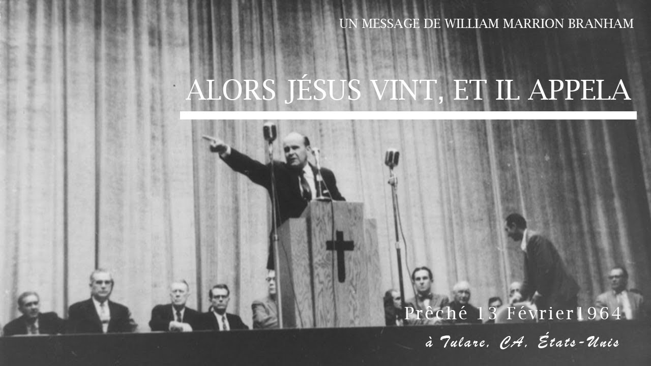 Alors Jésus vint, et Il appela (1964-02-13) Fr William Marrion Branham (FR)