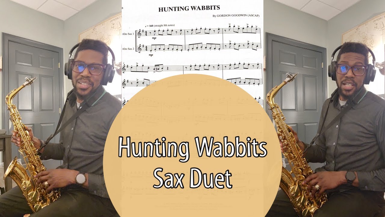 Hunting Wabbits - Alto Sax Duet (Gordon Goodwin)