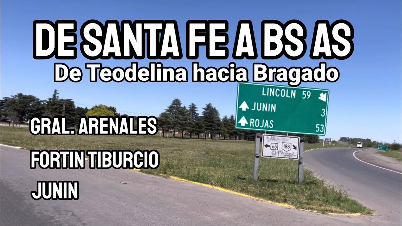 Me voy de Santa Fe a Buenos Aires | GENERAL ARENALES | FORTIN TIBURCIO | JUNIN y acampo en Bragado