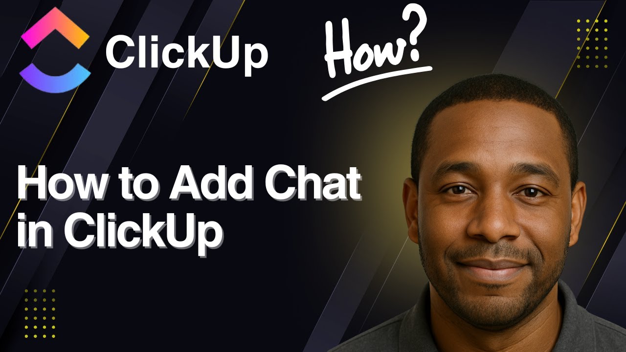 How to Add Chat in ClickUp (2025 Tutorial)