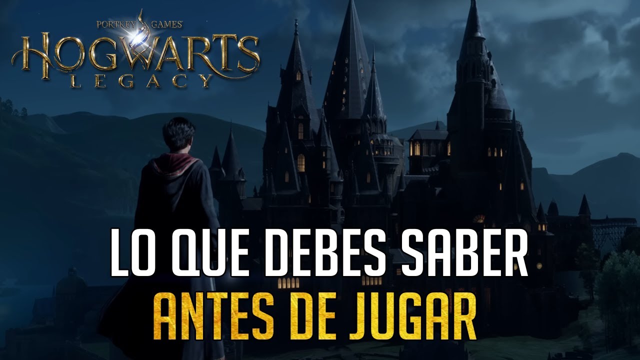 COSAS QUE DEBES SABER ANTES DE JUGAR | HOGWARTS LEGACY ESPAÑOL