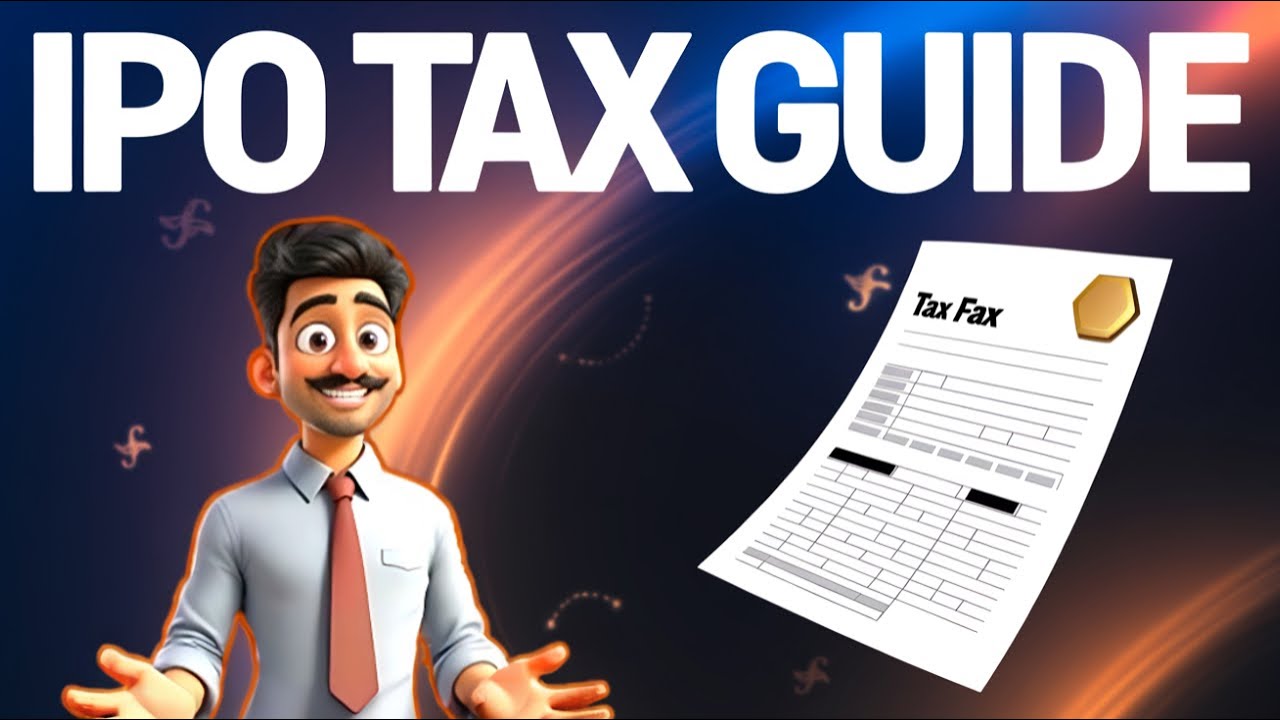 Tax Implications of IPO Investments in India 2024-25 | Maximize Gains & Reduce Taxes