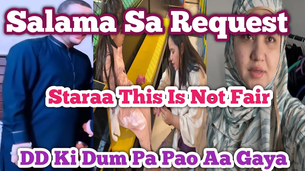 SALMA sa Request|| Stra this Is not fair|| DD ki Dum Pa Pao Aa Gaya Cheekhy Nikal Gai 