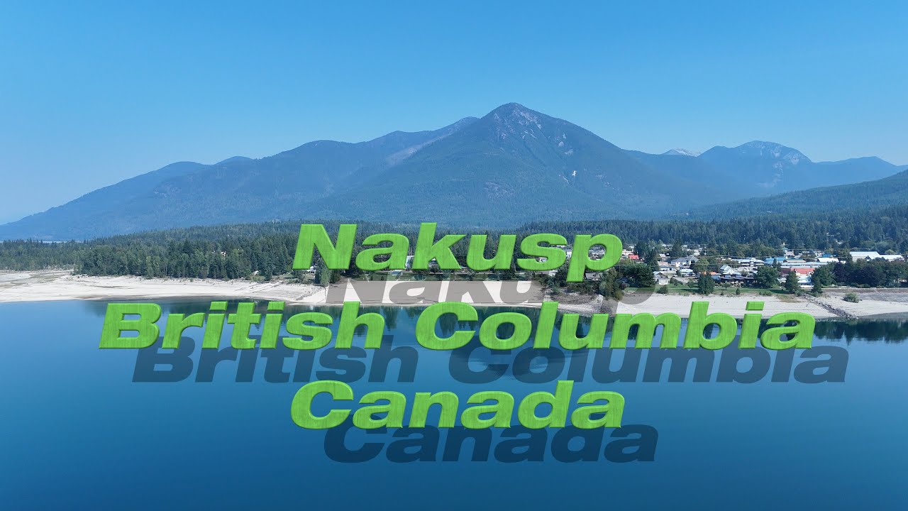 🌲 Discover Nakusp, BC &ndash; A Hidden Gem in the Kootenays! 🌊