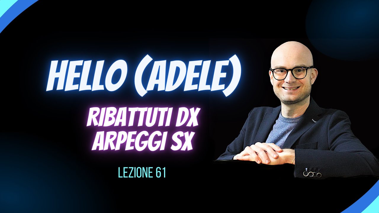 61) HELLO - Ribattuti + Arpeggi - mix tecniche dx+sx (Livello Intermedio)