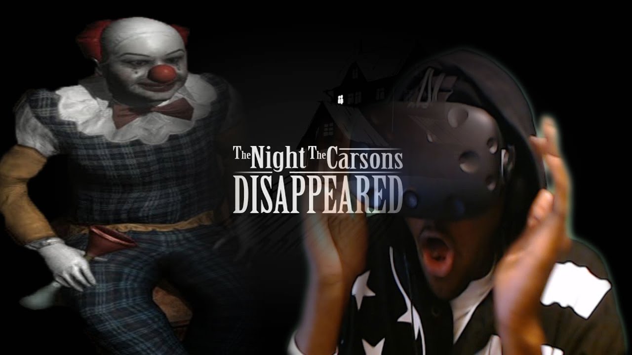 ALMOST CRIED  | The Night The Carson's Disappeared HTC Vive