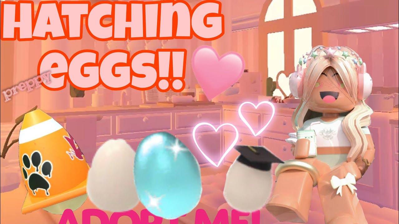 HATCHING EGGS ON ADOPT ME !! 💕😁