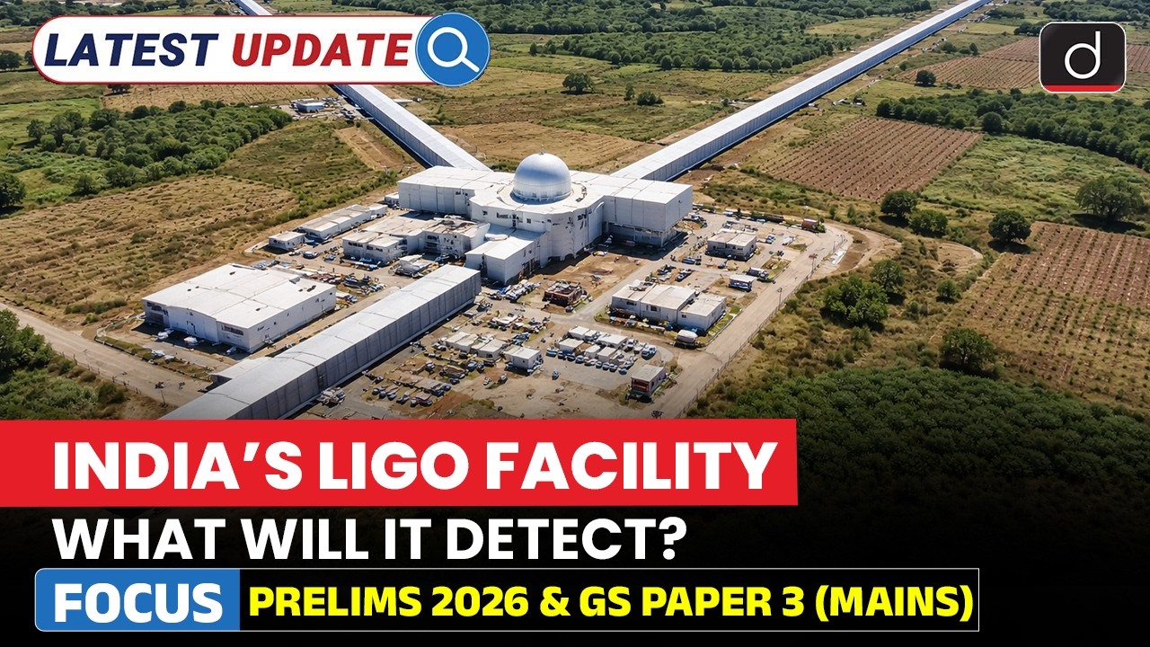 India’s LIGO Project | What’s It Set to Discover? | Latest Update | Drishti IAS English