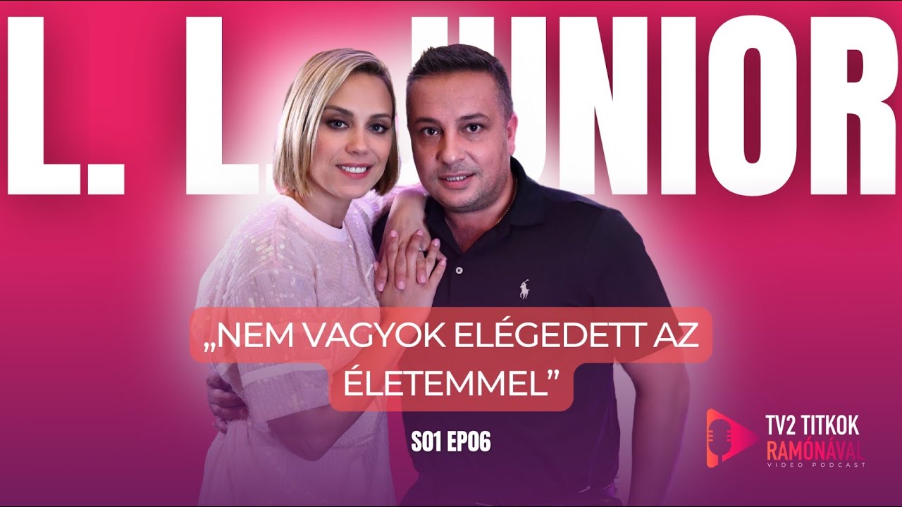 L.L. Junior: „NEM VAGYOK ELÉGEDETT AZ ÉLETEMMEL” - TV2 Titkok Ramónával 1. évad 6. adás