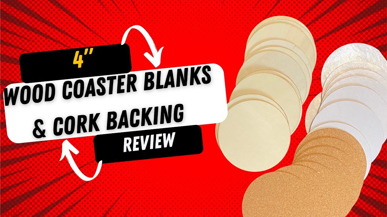 4 Inch Wood Coaster Blanks & Cork Backing Review