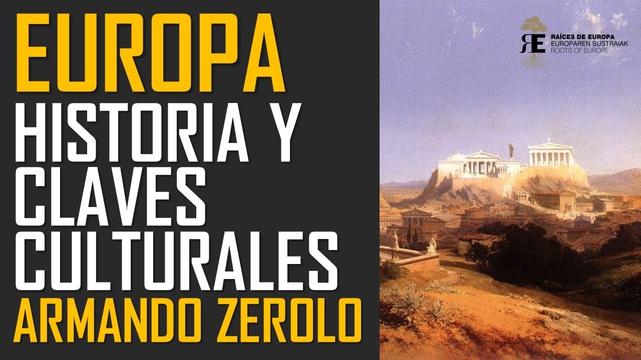 Europa: historia, claves culturales, problemas y oportunidades. Armando Zerolo