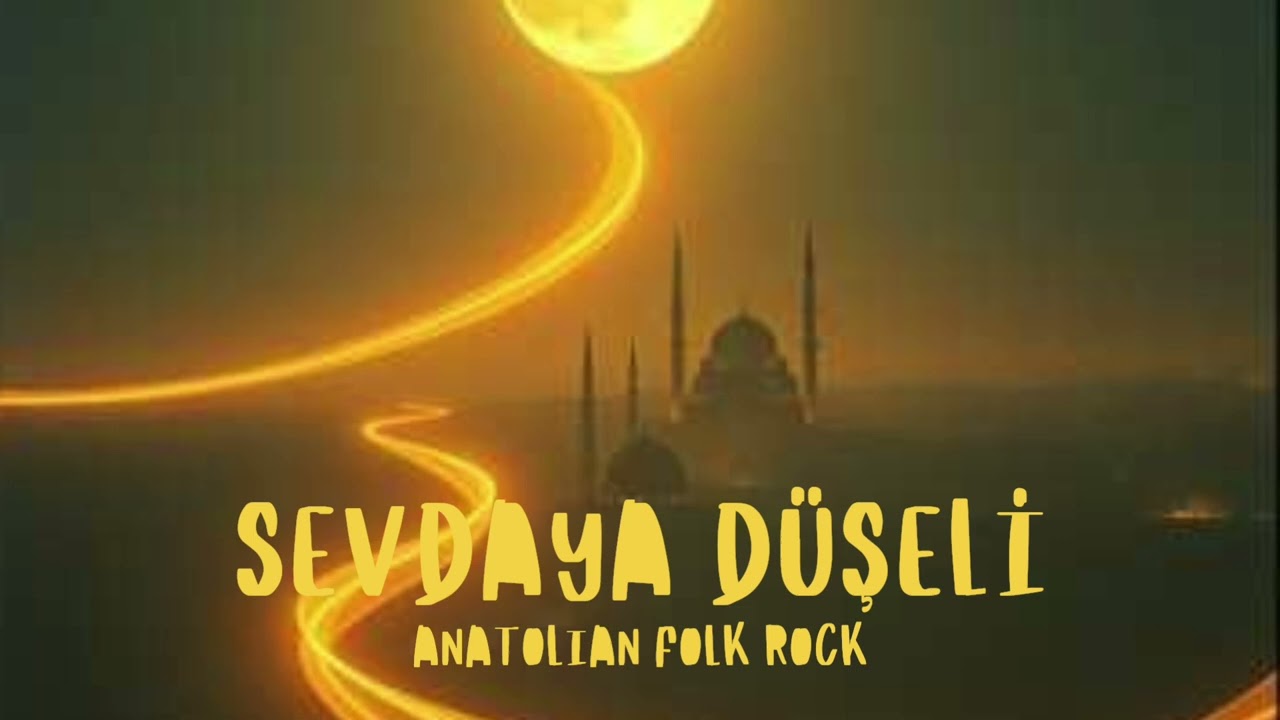SEVDAYA DÜŞELİ | Modern Anadolu Müziği Anatolian Rock