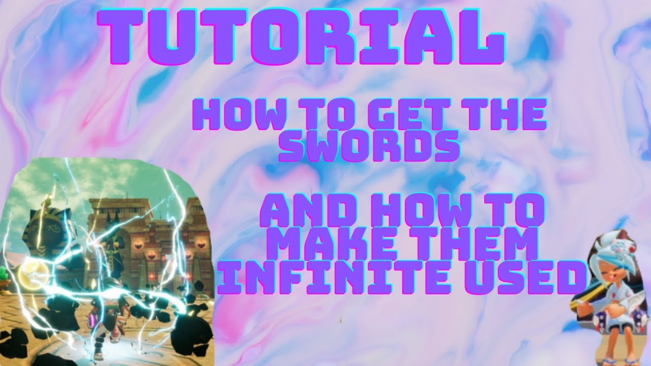 Tutorial how to get the swords and make them Infinite!