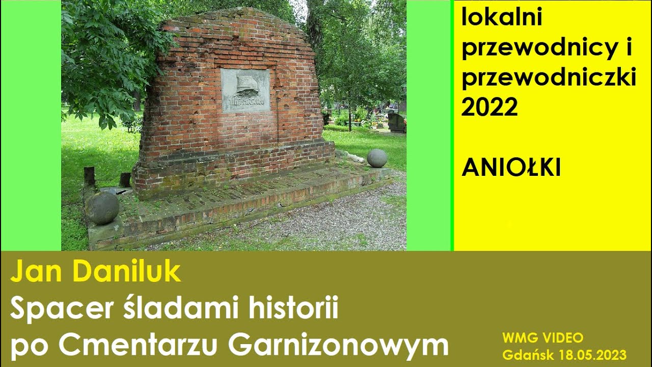Aniołki. Spacer śladami historii po Cmentarzu Garnizonowym. Jan Daniluk | 2023.05.18