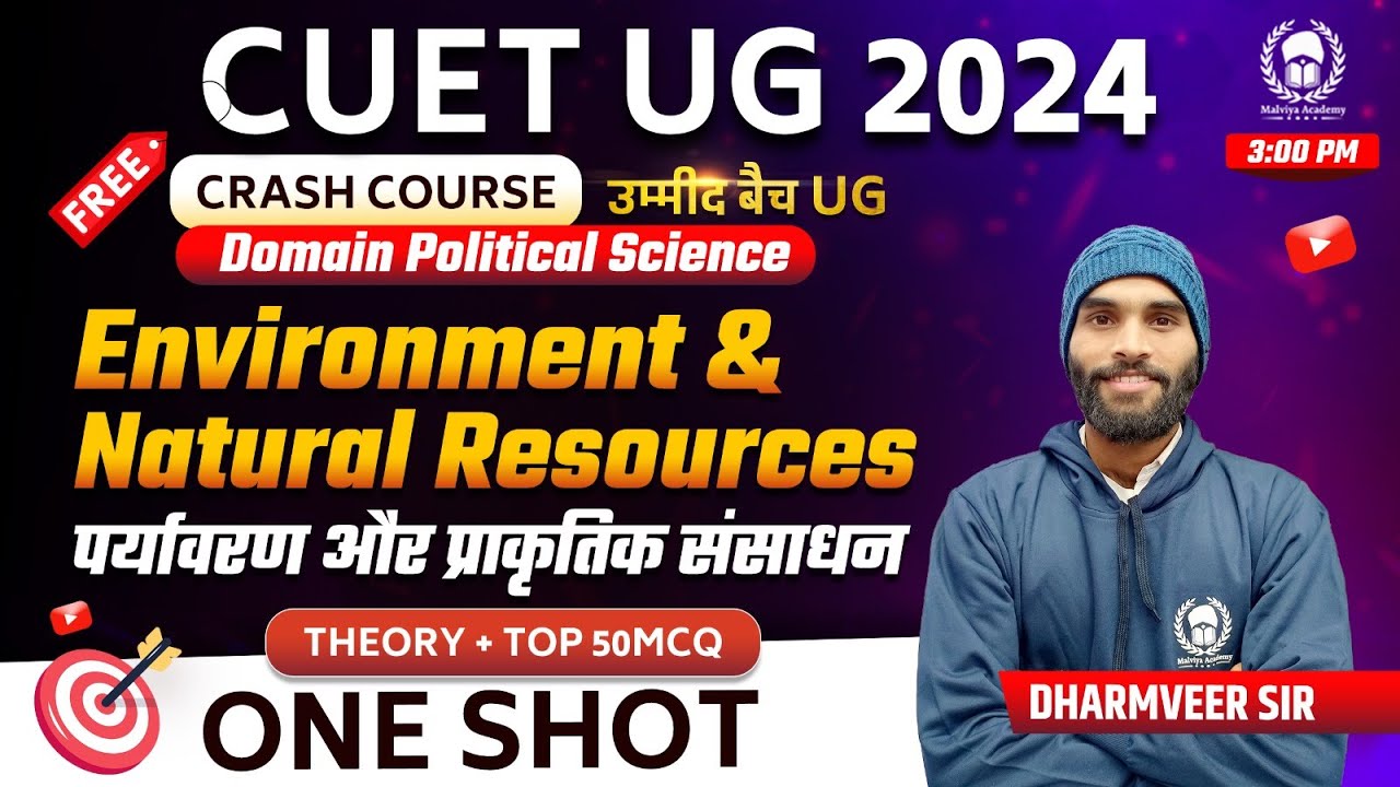 Environment & Natural Resources(Theory+50MCQ)|CUET 2024 political science crash course|Dharmveer Sir