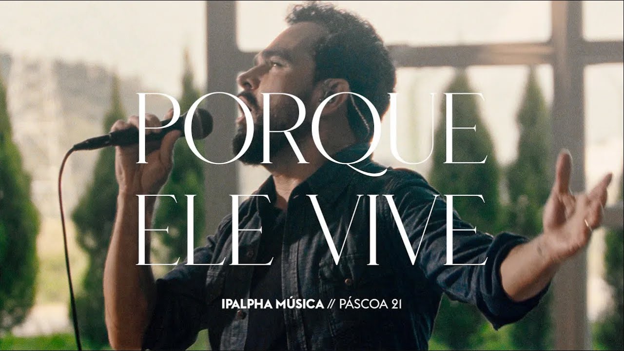 Porque Ele Vive ｜ IPALPHA Música & Luciano Camargo