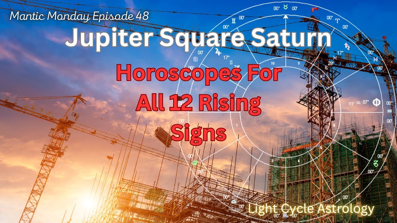 Jupiter Square Saturn | Horoscopes For All 12 Rising Signs