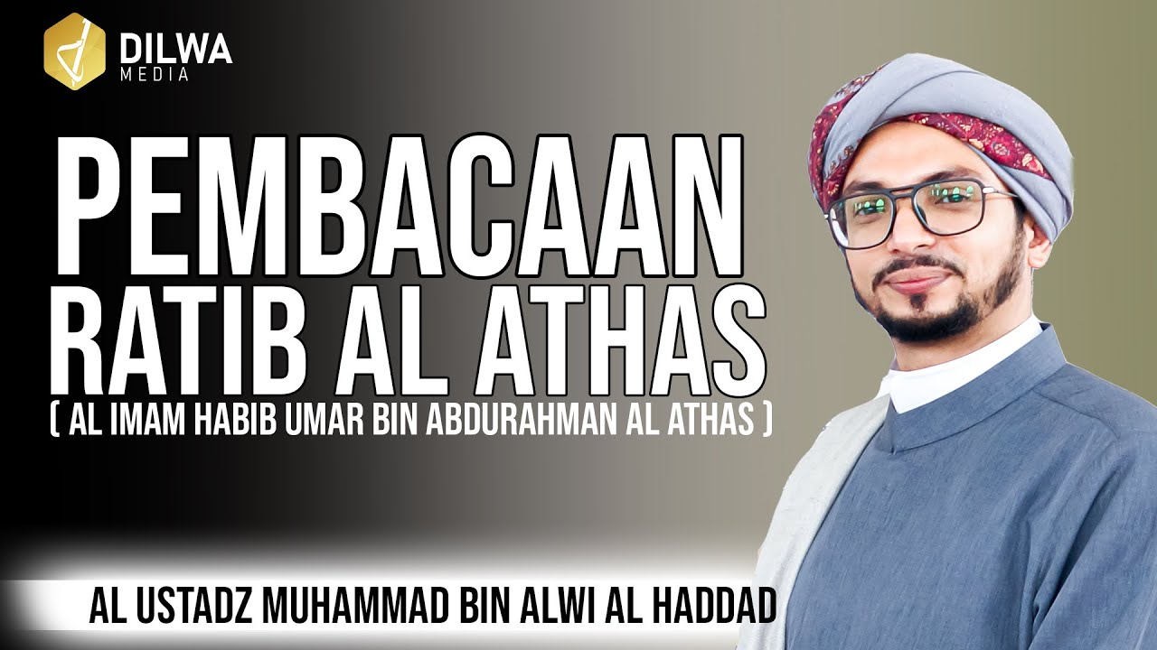 Pembacaan Ratib Al Athas - Al Ustadz Muhammad bin Alwi Al Haddad