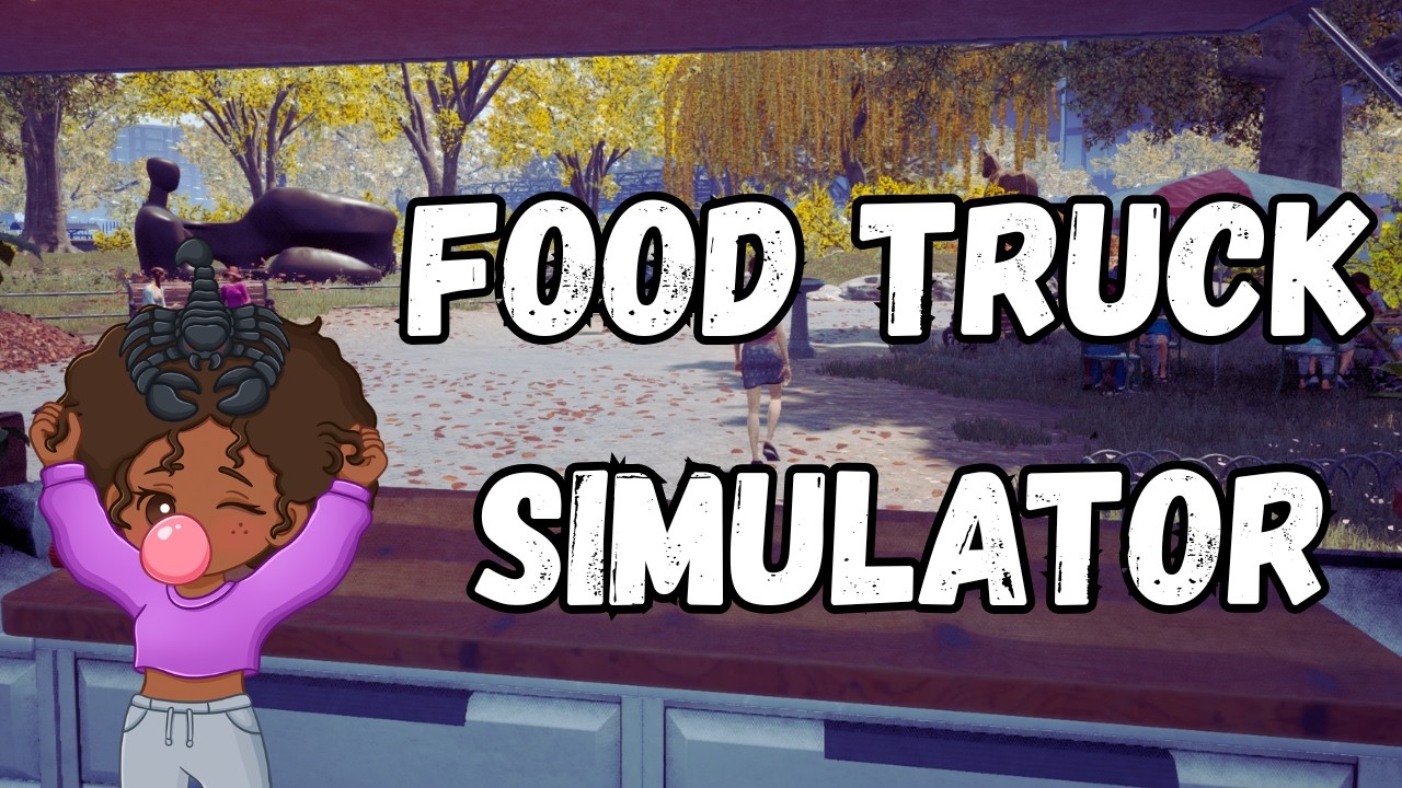 Food Truck Simulator - Come Stop By My Unsanitary Food Truck!