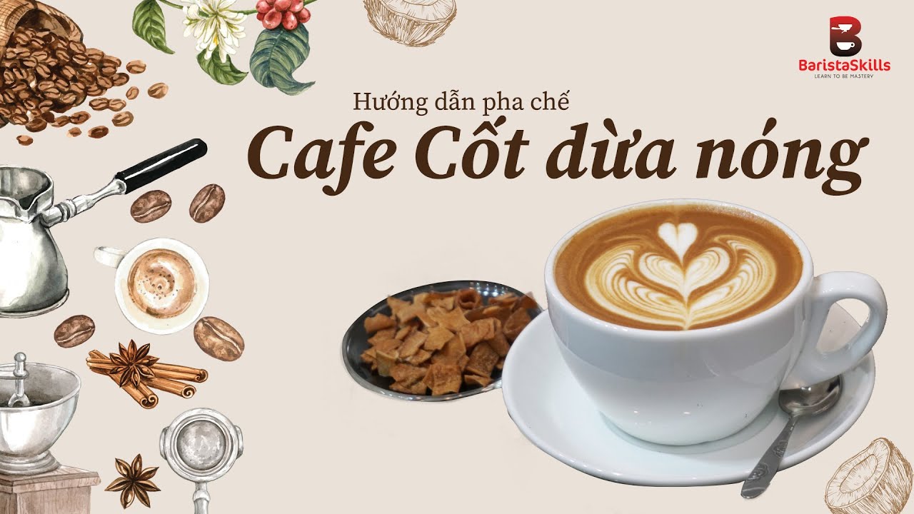 [BARISTA SKILLS] Bài 104: Cách làm CÀ PHÊ CỐT DỪA NÓNG|| How to make Hot Coconut Coffee