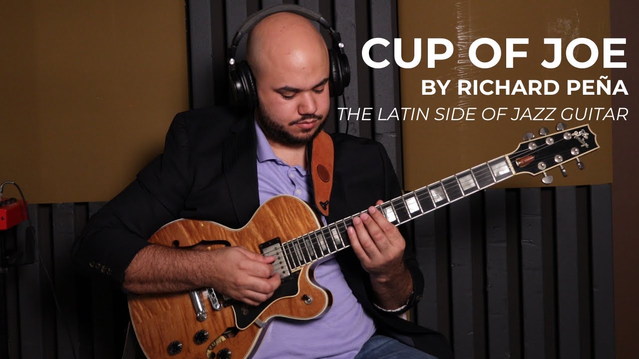 Cup Of Joe - Richard Peña (The Latin Side Of Jazz Guitar)