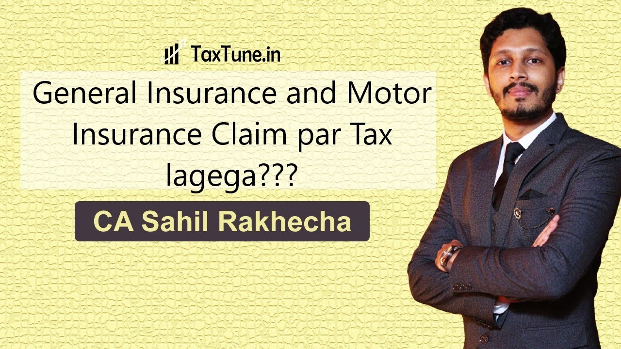 Taxability | Motor insurance | General insurance claim