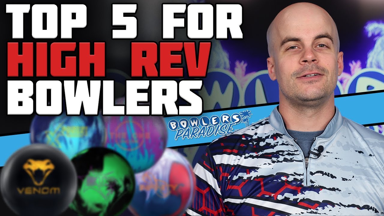 The FIVE BEST Bowling Balls For HIGH REV BOWLERS (4K) | Bowlers Paradise