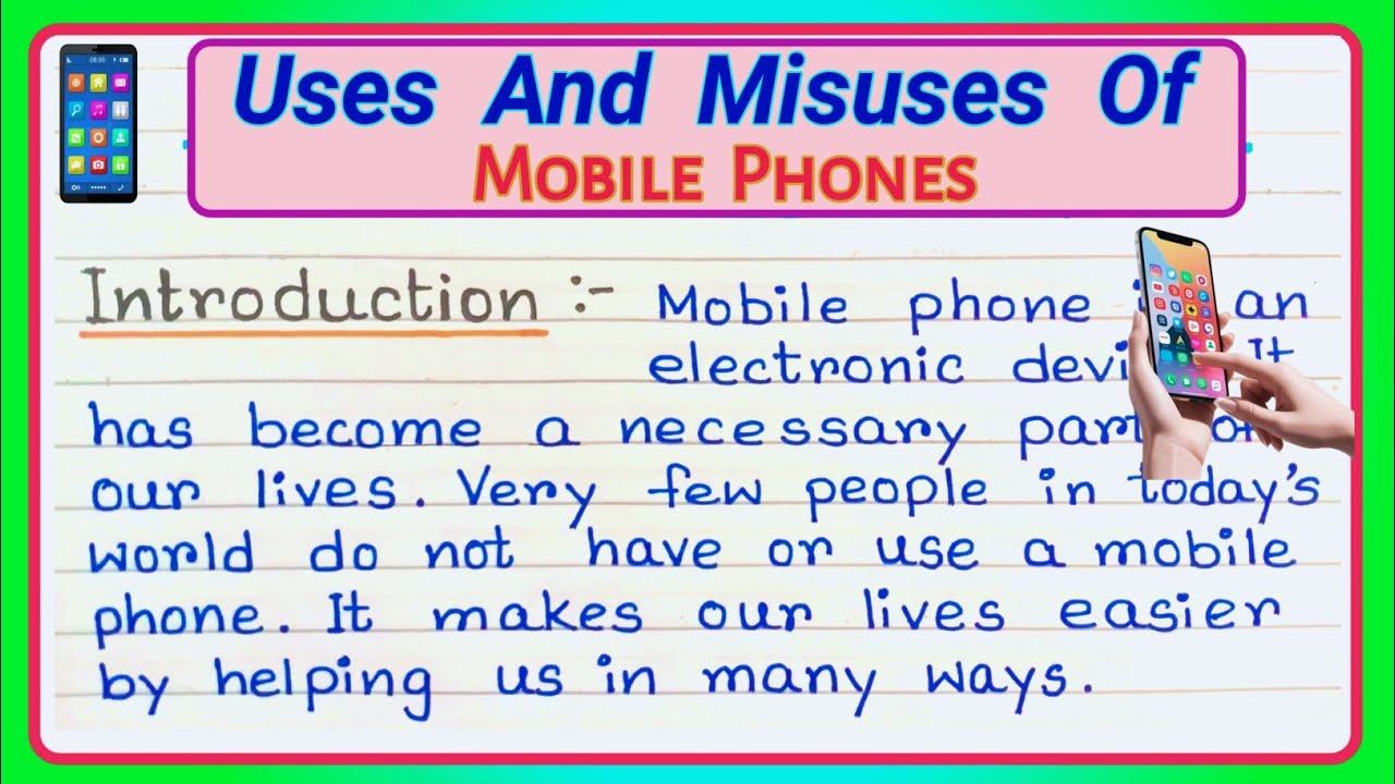 Uses And Misuses Of Mobile Phone Essay/Uses And Misuses Of Mobile Phone/Mobile Phone Paragraph/