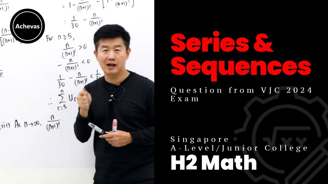 Series & Sequences | Singapore A-Level/Junior College (JC) H2 Math Tuition