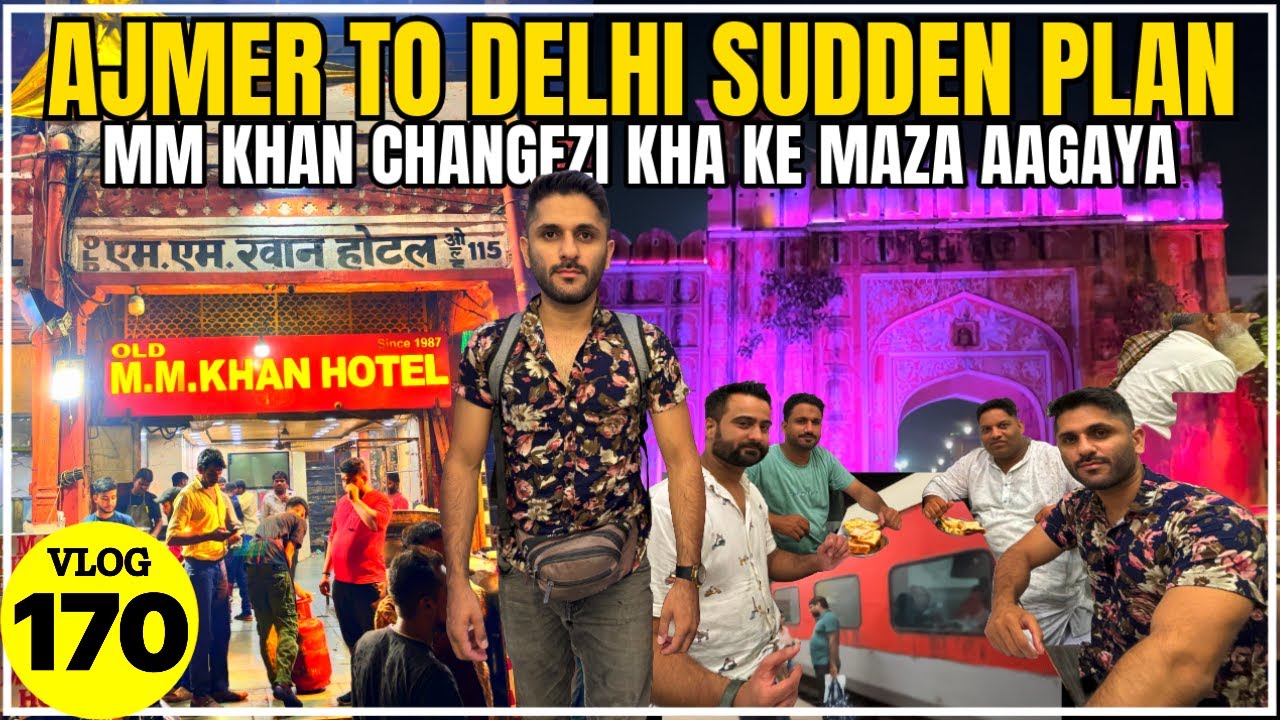 Ajmer Sharif To Delhi VLOG SUDDEN Plan With Friends | Dinner At MM Khan | Chicken Changezi | MC Vlog