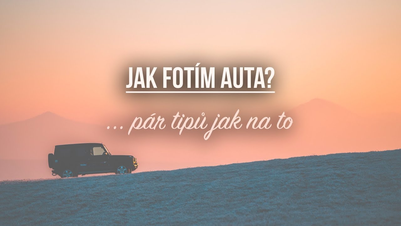 Jak fotim auta?