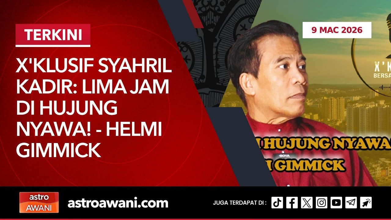 [LANGSUNG] X'klusif Syahril Kadir: Lima jam di hujung nyawa! - Helmi Gimmick | 9 Mac 2026