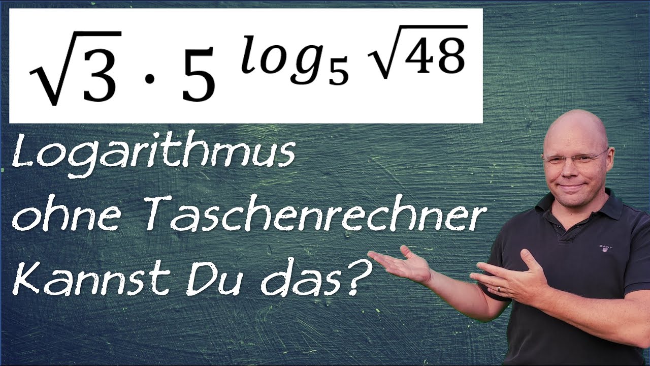 Logarithmus ohne Taschenrechner | Anwendung Logarithmusgesetze