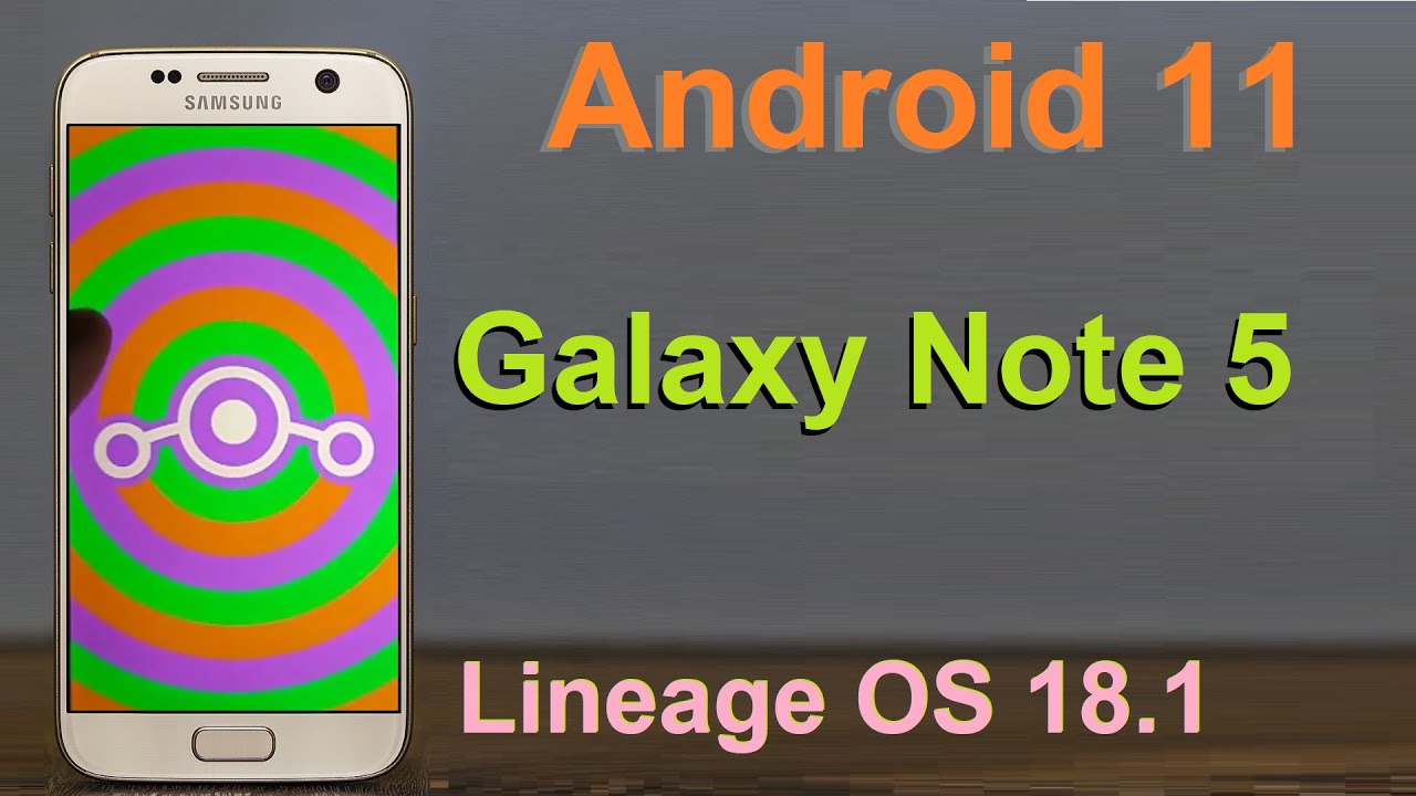 Как обновить стандартную версию Android 11 на Samsung Galaxy Note 5 (Lineage OS 18.1): установка ...
