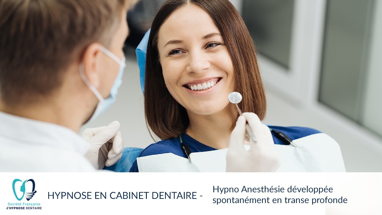 Hypnose au Cabinet Dentaire : Hypno anesthésie développée spontanément en transe profonde