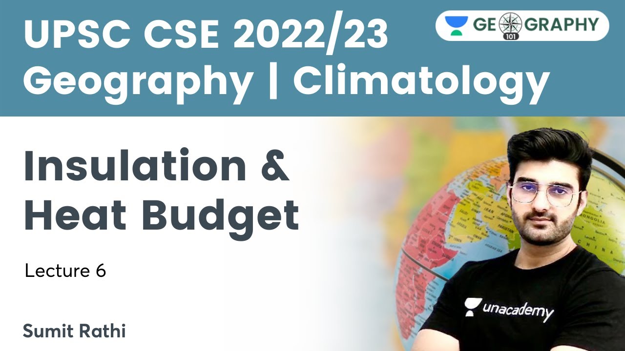 Geography | Climatology | Insolation & Heat Budget | Geography 101 by Sumit Rathi