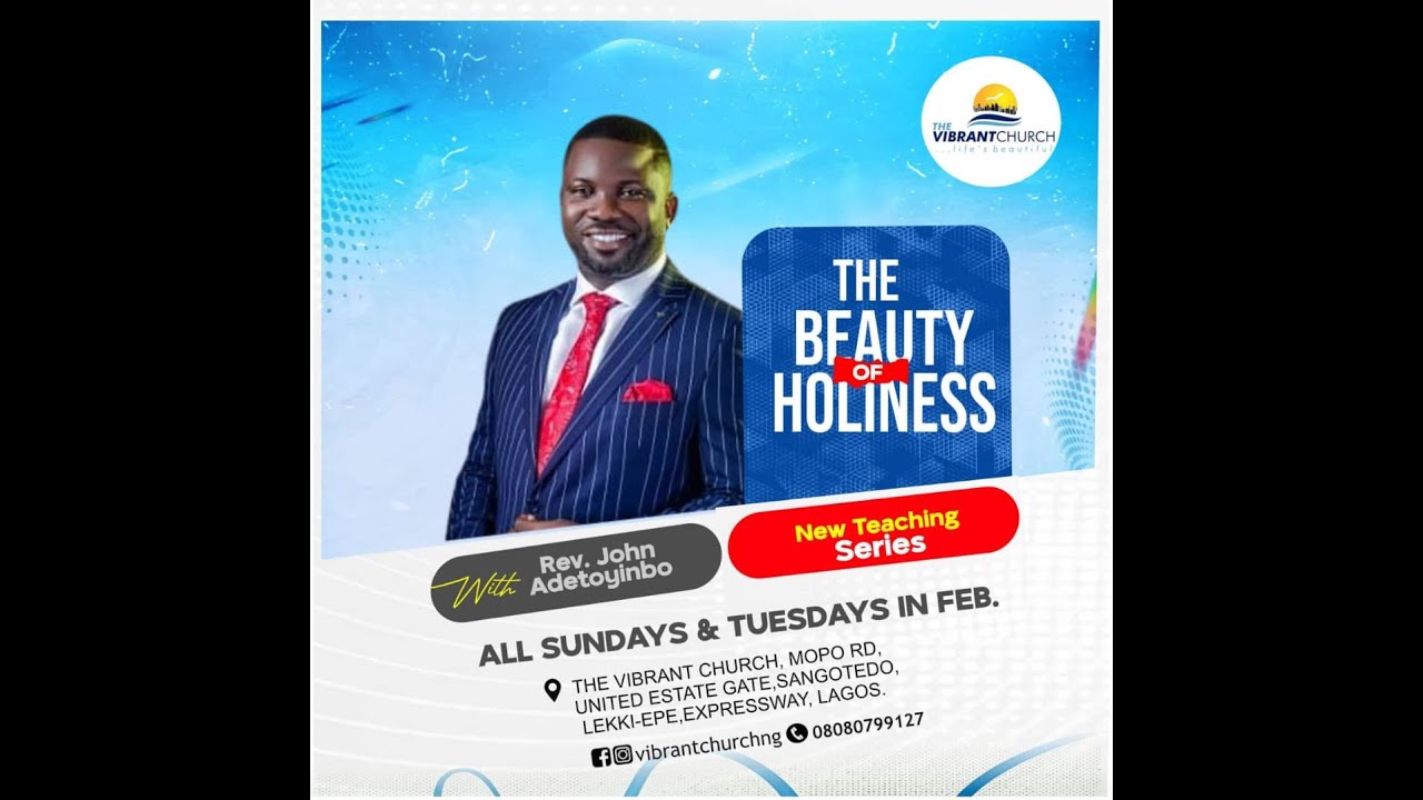 THE BEAUTY OF HOLINESS - HOLINESS, GOD'S IDEA // 8TH FEB 2026 // REV JOHN ADETOYINBO