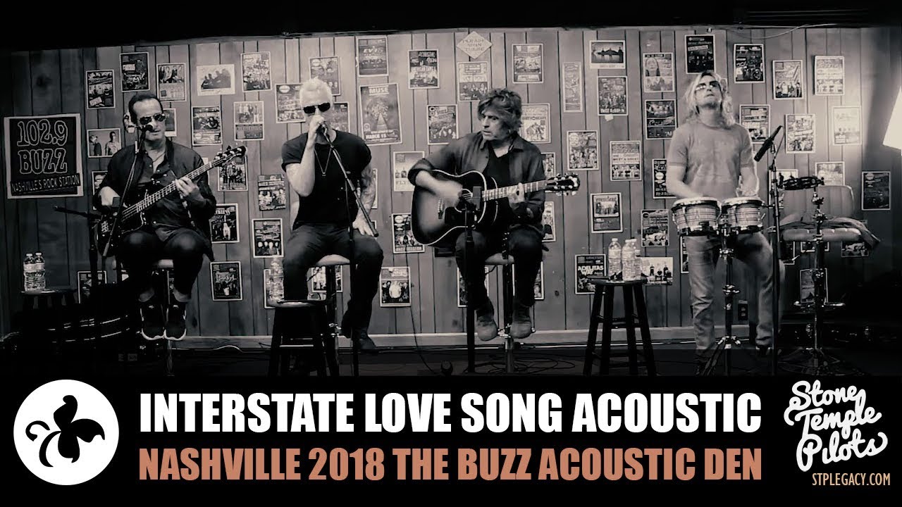 INTERSTATE LOVE SONG (NASHVILLE ACOUSTIC DEN 2018 NORTH AMERICAN TOUR) STONE TEMPLE PILOTS BEST HITS